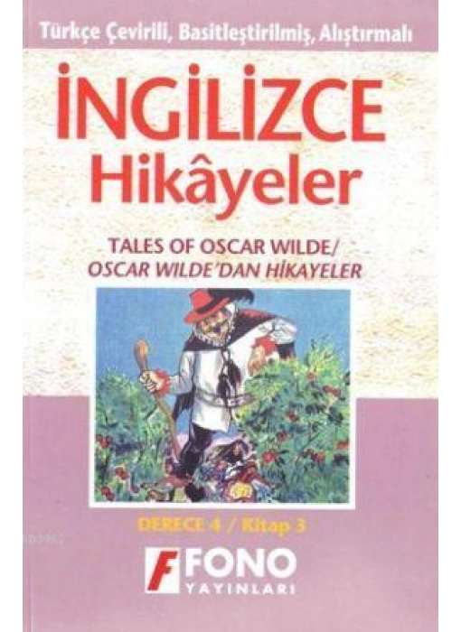 Türkçe Çevirili, Basitleştirilmiş, Alıştırmalı İngilizce Hikayeler| Oscar Wildedan Hikayeler; Derece 4 / Kitap 3